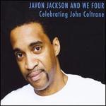 Celebrating John Coltrane - Javon Jackson & We Four