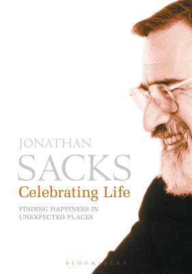Celebrating Life: Finding Happiness in Unexpected Places - Sacks, Jonathan