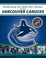 Celebrating the 2010-2011 Season of the Vancouver Canucks