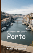 Celebrating the City of Porto