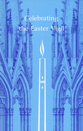 Celebrating the Easter Vigil