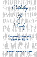 Celebrating the Family: Lessons from the Book of Ruth