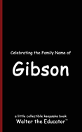 Celebrating the Family Name of Gibson