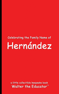 Celebrating the Family Name of Hernndez