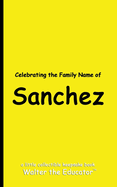 Celebrating the Family Name of Sanchez