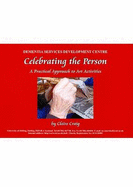 Celebrating the Person: A Practical Approach to Arts Activities