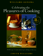 Celebrating the Pleasures of Cooking: 145 Recipes Commemorating Cooking in America