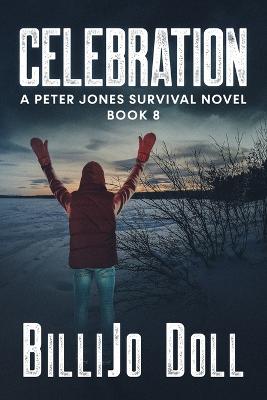 Celebration: a Peter Jones survival novel. Book 8 - Doll, Billijo