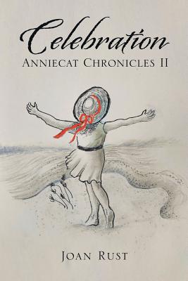 Celebration: Anniecat Chronicles Ii - Rust, Joan