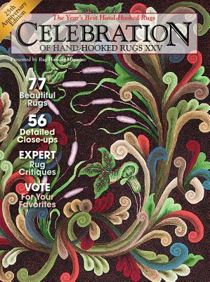 Celebration of Hand-Hooked Rugs XXV - Rug Hooking Magazine (Editor)