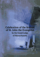 Celebration of the Festival of St. John the Evangelist by the Grand Lodge of Massachusetts - Massachusetts, Freemasons Grand Lodge O