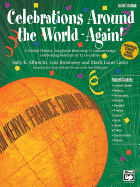 Celebrations Around the World -- Again!: A Global Holiday Songbook Featuring 15 Unison Songs Celebrating Holidays in 12 Countries, Book & CD