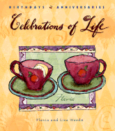 Celebrations of Life: A Birthday and Anniversary Book - Weedn, Flavia M, and Weedn, Lisa