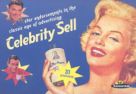 Celebrity Sell: Star Endorsments in the Classic Age of Advertising