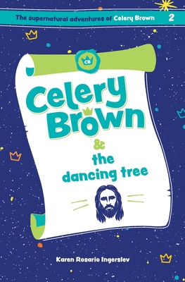 Celery Brown and the dancing tree - Ingerslev, Karen Rosario