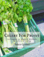 Celery for Profit: An Expose on Modern Methods in Celery Growing