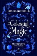 Celestial Magic: Myrtlewood Mysteries Book 4