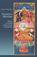 Celestial Masters: History and Ritual in Early Daoist Communities