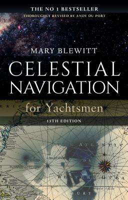 Celestial Navigation for Yachtsmen: 13th edition - Blewitt, Mary