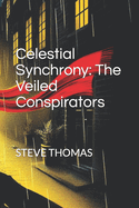 Celestial Synchrony: The Veiled Conspirators