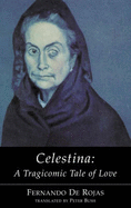 Celestina: a Tragicomic Tale of Love