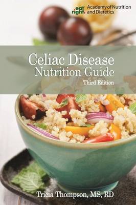 Celiac Disease Nutrition Guide - Thompson, Tricia