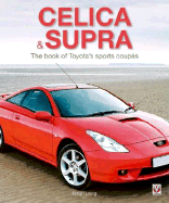 Celica & Supra: The Book of Toyota's Sports Coupes
