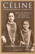 Celine: Sister and Witness of St. Therese of the Child Jesus