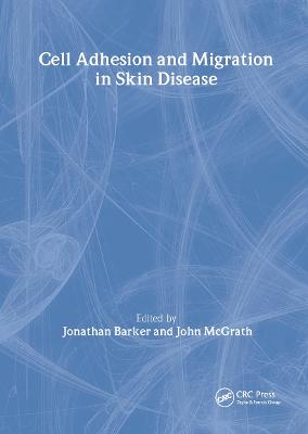 Cell Adhesion and Migration in Skin Disease - Barker, Jonathan, and McGrath, John