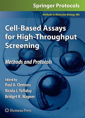 Cell-Based Assays for High-Throughput Screening: Methods and Protocols - Clemons, Paul A (Editor), and Tolliday, Nicola J (Editor), and Wagner, Bridget K (Editor)