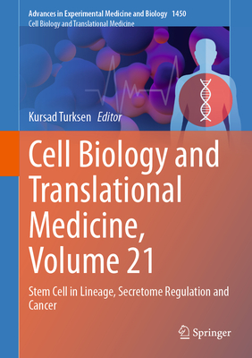Cell Biology and Translational Medicine, Volume 21: Stem Cell in Lineage, Secretome Regulation and Cancer - Turksen, Kursad (Editor)