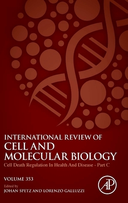 Cell Death Regulation in Health and Disease - Part C - Galluzzi, Lorenzo (Volume editor), and Spetz, Johan K.E. (Volume editor)