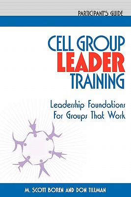 Cell Group Leader Training Participant's Guide - Boren, Milton Scott, and Tillman, Don