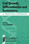 Cell Growth, Differentiation and Senescence: A Practical Approach