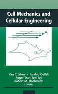 Cell Mechanics and Cellular Engineering - Mow, Van C, PhD (Editor), and Guilak, Farshid (Editor), and Hochmuth, Robert M (Editor)