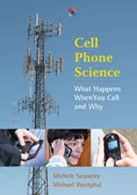 Cell Phone Science: What Happens When You Call and Why - Sequeira, Michele, and Westphal, Michael