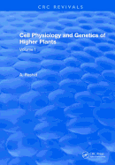 Cell Physiology and Genetics of Higher Plants: Volume I