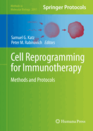 Cell Reprogramming for Immunotherapy: Methods and Protocols