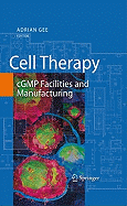 Cell Therapy: cGMP Facilities and Manufacturing