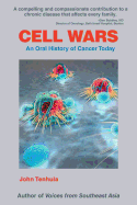 Cell Wars: An Oral History of Cancer Today