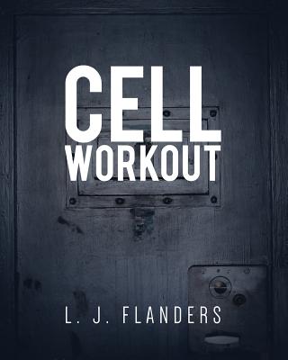 Cell Workout - Flanders, L. J.