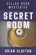 Cellar Door Mysteries: SECRET ROOM: children's adventure short story