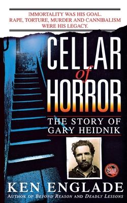 Cellar of Horror: The Story of Gary Heidnik - Englade, Ken