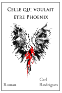 Celle qui voulait ?tre Phoenix