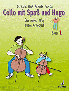 Cello with Spass and Hugo Vol. 1 - Mantel, Gerhard (Composer), and Mantel, Renate (Composer)