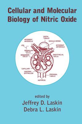 Cellular and Molecular Biology of Nitric Oxide - Laskin, Jeffrey D, and Laskin, Debra L