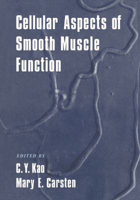 Cellular Aspects of Smooth Muscle Function - Kao, C Y (Editor), and Carsten, Mary E (Editor)