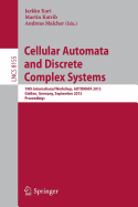 Cellular Automata and Discrete Complex Systems: 19th International Workshop, AUTOMATA 2013, Gieen, Germany, September 14-19, 2013, Proceedings