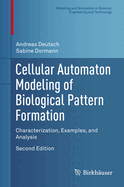 Cellular Automaton Modeling of Biological Pattern Formation: Characterization, Examples, and Analysis