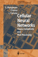 Cellular Neural Networks: Chaos, Complexity and VLSI Processing